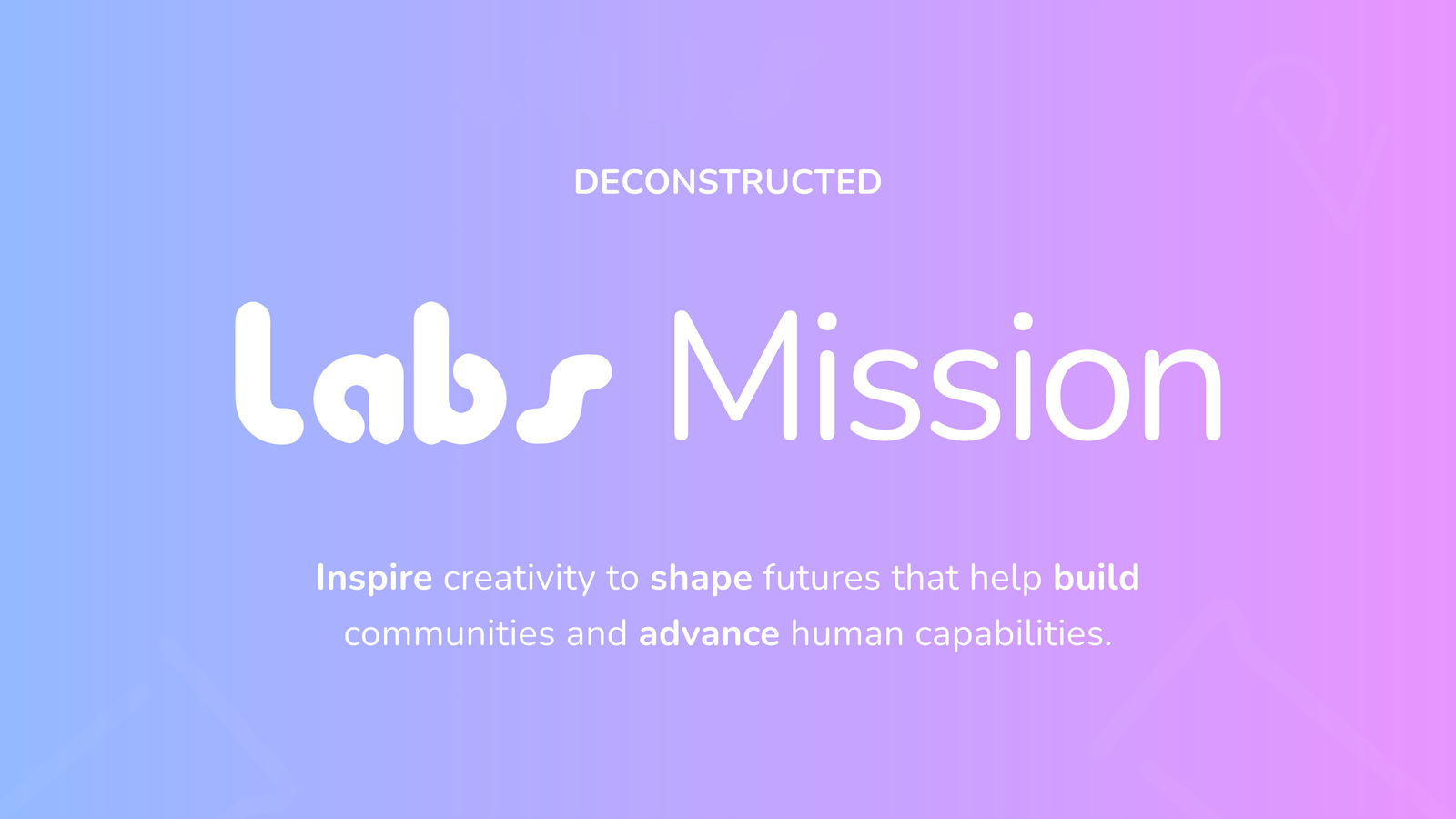 Labs Mission Deconstructed